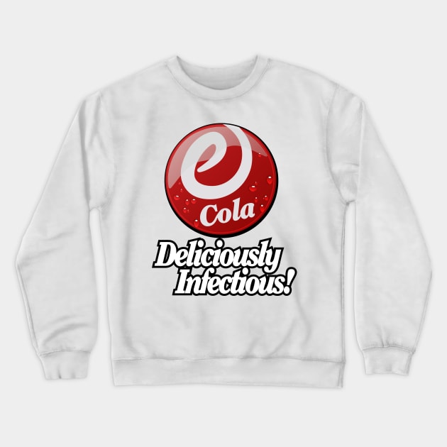 e-Cola Deliciously Infectious! Crewneck Sweatshirt by MBK